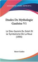 Etudes de Mythologie Gauloise V1