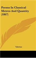 Poems in Classical Metres and Quantity (1867)
