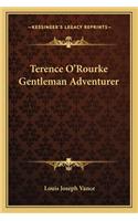 Terence O'Rourke Gentleman Adventurer: (English)