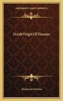 Occult Origin of Diseases