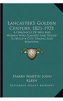 Lancaster's Golden Century, 1821-1921