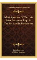 Select Speeches of the Late Peter Burrowes, Esq., at the Bar and in Parliament