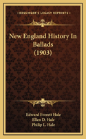 New England History In Ballads (1903)