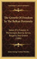 The Growth of Freedom in the Balkan Peninsula