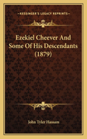 Ezekiel Cheever And Some Of His Descendants (1879)