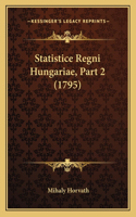 Statistice Regni Hungariae, Part 2 (1795)