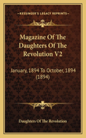 Magazine Of The Daughters Of The Revolution V2