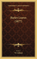 Barley Loaves (1877)