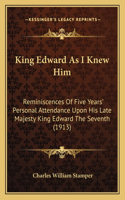 King Edward As I Knew Him