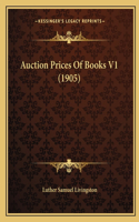 Auction Prices Of Books V1 (1905)