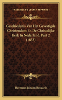 Geschiedenis Van Het Gevestigde Christendom En De Christelijke Kerk In Nederland, Part 2 (1853)