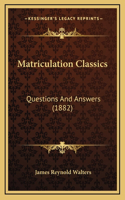 Matriculation Classics