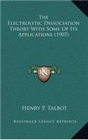 The Electrolytic Dissociation Theory With Some Of Its Applications (1907)