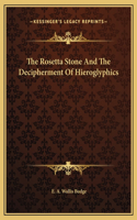 The Rosetta Stone And The Decipherment Of Hieroglyphics