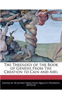 The Theology of the Book of Genesis from the Creation to Cain and Abel