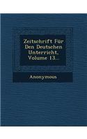 Zeitschrift Fur Den Deutschen Unterricht, Volume 13...