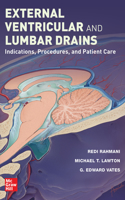 External Ventricular and Lumbar Drains: Indications, Procedures, and Patient Care