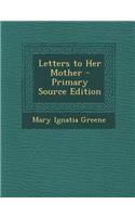 Letters to Her Mother