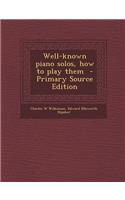 Well-Known Piano Solos, How to Play Them
