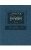 A Discourse on the Religion of the Indian Tribes of North America: Delivered Before the New-York Historical Society, December 20, 1819: Delivered Before the New-York Historical Society, December 20, 1819