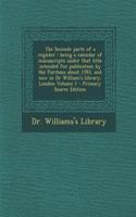 The Seconde Parte of a Register: Being a Calendar of Manuscripts Under That Title Intended for Publication by the Puritans about 1593, and Now in Dr William's Library, London Volume 1
