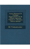 Cours Raisonne Et Pratique D'Agriculture Et de Chimio Agricolo, Volume 2
