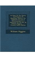 An Essay on the Theory and Practice of Bleaching: Wherein the Sulphuret of Lime Is Recommended as a Substitute for Pot-Ash. by William Higgins, ... -
