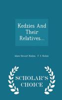 Kedzies and Their Relatives... - Scholar's Choice Edition