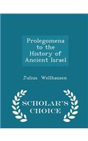 Prolegomena to the History of Ancient Israel - Scholar's Choice Edition