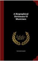 A Biographical Dictionary of Musicians