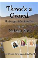 Three's a Crowd - the Douglas Files: Book Two