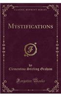 Mystifications (Classic Reprint)