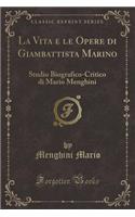La Vita E Le Opere Di Giambattista Marino