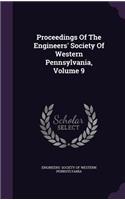 Proceedings of the Engineers' Society of Western Pennsylvania, Volume 9