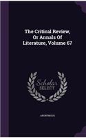 The Critical Review, or Annals of Literature, Volume 67