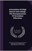 Articulation Of High School And College, The Reorganization Of Secondary Education