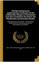Gleichberechtigung Der Augsburgischen Confession Mit Der Katholischen Religion in Deutschland Nach Dem Grundsatzen Des Reichs, Des Rheinbundes Und Deutschen Bundes