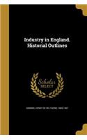 Industry in England. Historial Outlines