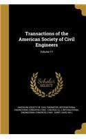 Transactions of the American Society of Civil Engineers; Volume 17