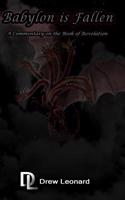 Babylon is Fallen - A Commentary on the Book of Revelation