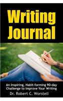 Writing Journal: an Inspiring, Habit-Forming 90-Day Challenge to Improve Your Writing