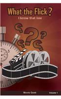 What the Flick? Volume 1