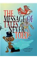 The Message of Tales Never Told