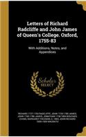 Letters of Richard Radcliffe and John James of Queen's College. Oxford, 1755-83
