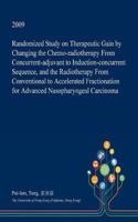 Randomized Study on Therapeutic Gain by Changing the Chemo-Radiotherapy from Concurrent-Adjuvant to Induction-Concurrent Sequence, and the Radiotherapy from Conventional to Accelerated Fractionation for Advanced Nasopharyngeal Carcinoma: (English)