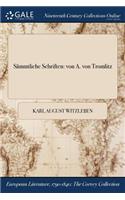 Sammtliche Schriften: Von A. Von Tromlitz