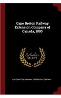 Cape Breton Railway Extension Company of Canada, 1890