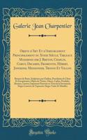 Objets d'Art Et d'Ameublement Principalement Du Xviiie Siècle; Tableaux Modernes Par J. Breton, Chaplin, Corot, Decamps, Fromentin, Hébert, Jongkind, Meissonier, Troyon Et Vollon: Bronzes de Barye, Sculptures Par Clodion, Porcelaines de Chine Et Europé