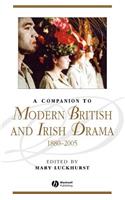 A Companion to Modern British and Irish Drama, 1880 - 2005