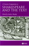 A Concise Companion to Shakespeare and the Text